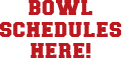Bowl Schedules Here!
